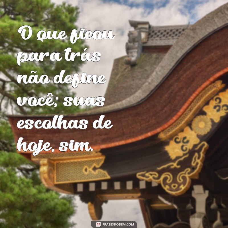 Frases Inspiradoras para Virar a Página e Começar Novos Ciclos 