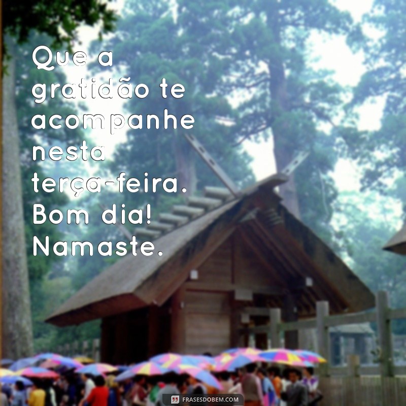 Bom Dia! Inspire-se com Frases de Namastê para uma Terça-feira Positiva 