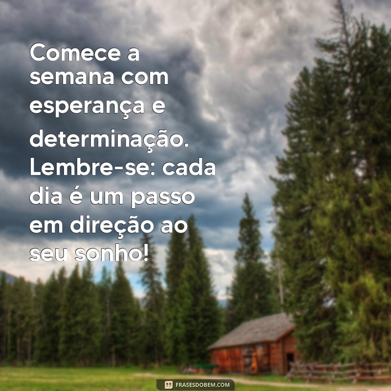 Frases Inspiradoras para Desejar uma Boa Semana: Comece com Positividade! 