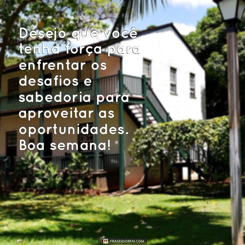 Frases Inspiradoras para Desejar uma Boa Semana: Comece com Positividade! 