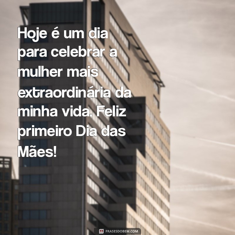 Mensagem Especial para Celebrar o Primeiro Dia das Mães: Dicas e Inspirações 