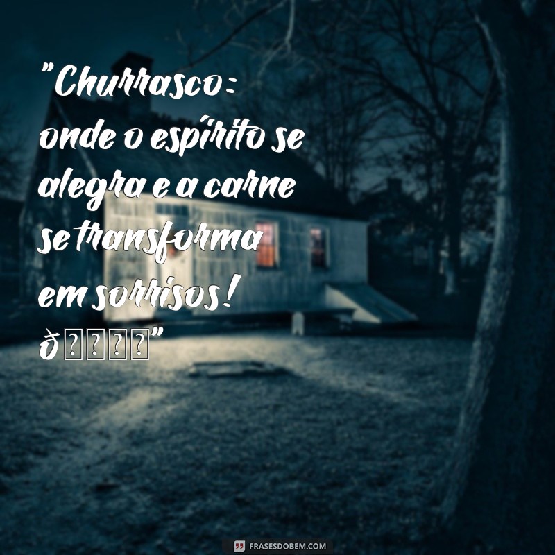 frases churrasco instagram 