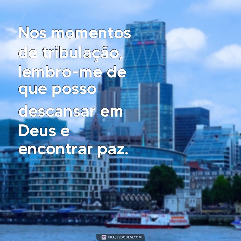 Encontre paz e conforto com estas inspiradoras frases de descanso em Deus 