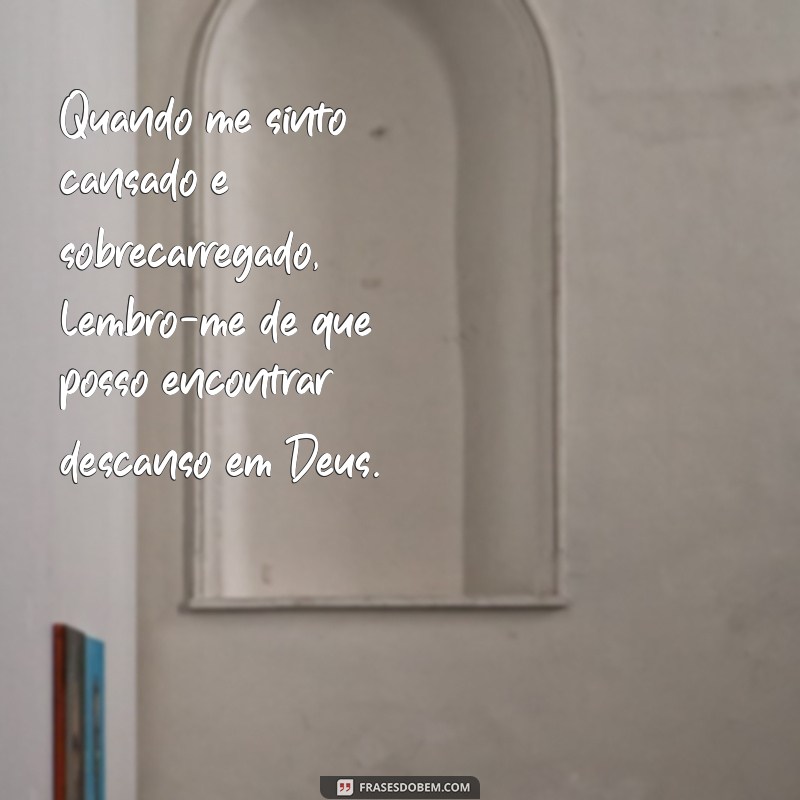 Encontre paz e conforto com estas inspiradoras frases de descanso em Deus 