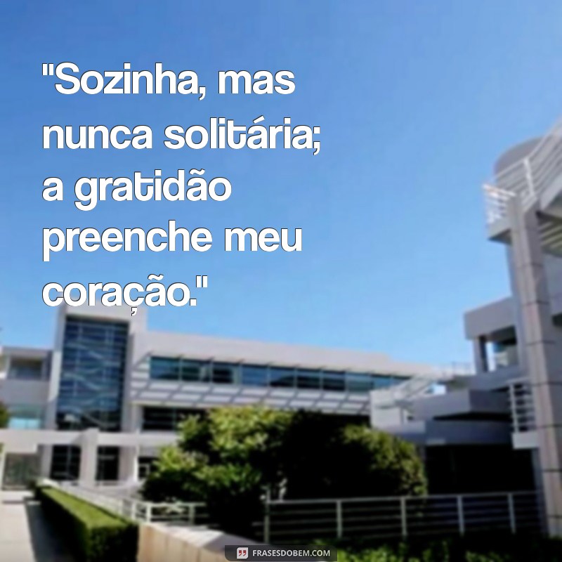 frases foto sozinha gratidão 