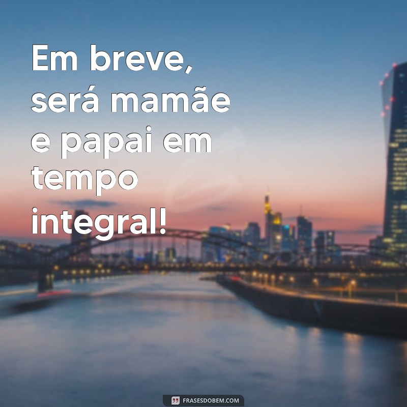 Frases Inspiradoras para Celebrar a Chegada do Bebê 