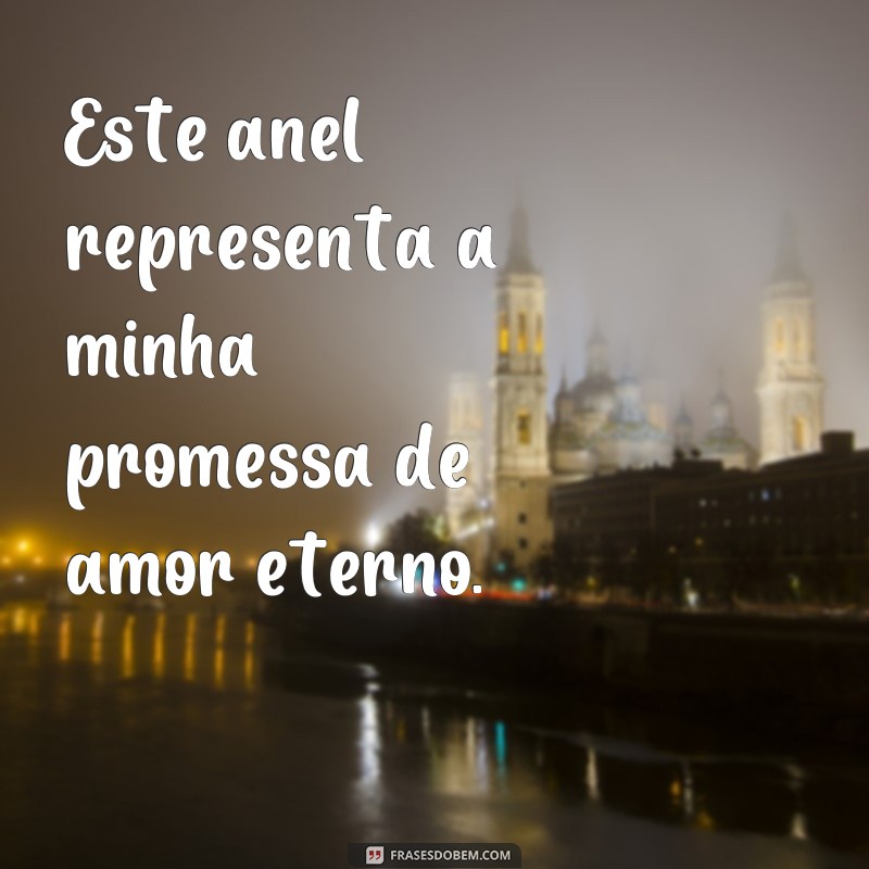 Descubra as mais belas e inspiradoras frases de anel para expressar seu amor e compromisso 