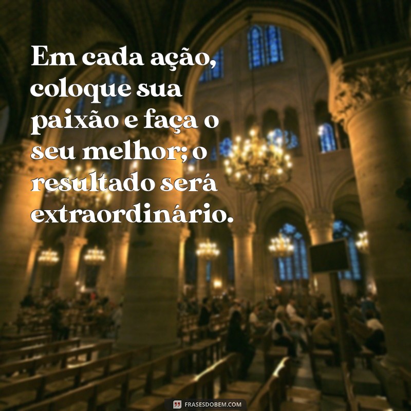 Frases Inspiradoras para Motivar Você a Sempre Fazer o Melhor 