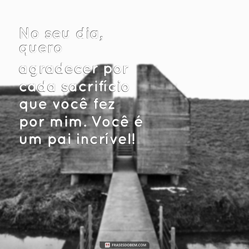 Frases Inspiradoras para Celebrar o Dia dos Pais: Homenagens que Tocam o Coração 