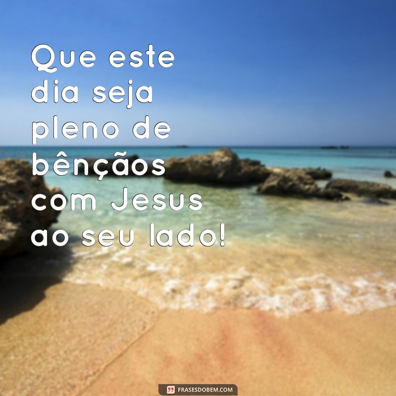 Celebre o Feliz Dia com Jesus: Mensagens e Reflexões Inspiradoras 