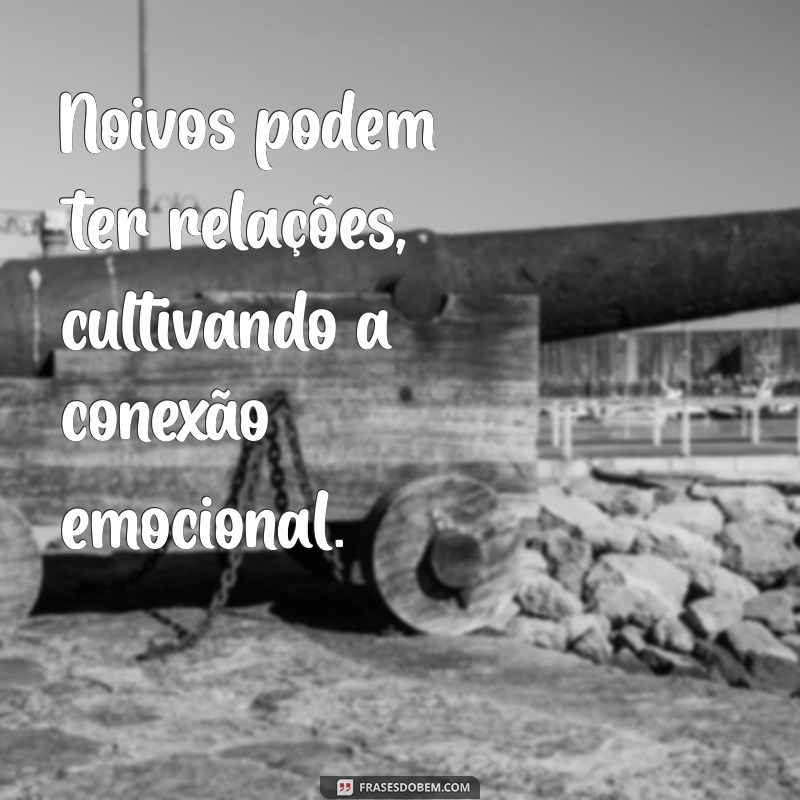 Relações entre Noivos: Dicas para Fortalecer a Conexão Antes do Casamento 