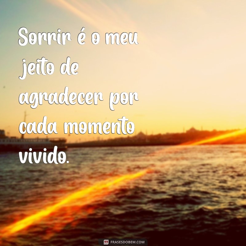 Frases Inspiradoras Sobre Meu Sorriso: Celebre a Alegria e a Positividade 