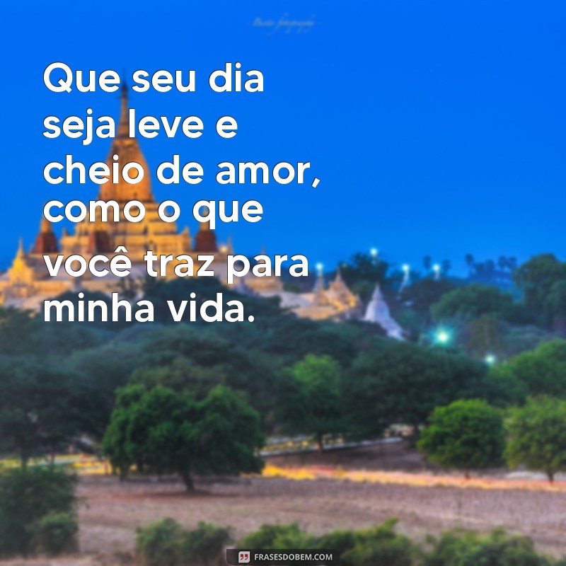 Frases de Bom Dia para Encantar o Amor da Sua Vida 