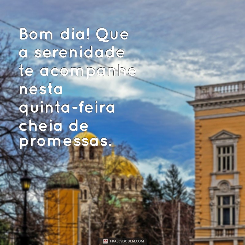 Quinta-Feira Abençoada: Mensagens Inspiradoras para Começar o Dia 