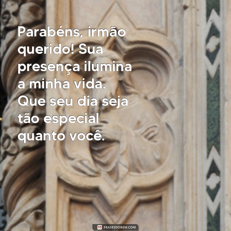 Mensagens Emocionantes de Feliz Aniversário para o Irmão Querido 