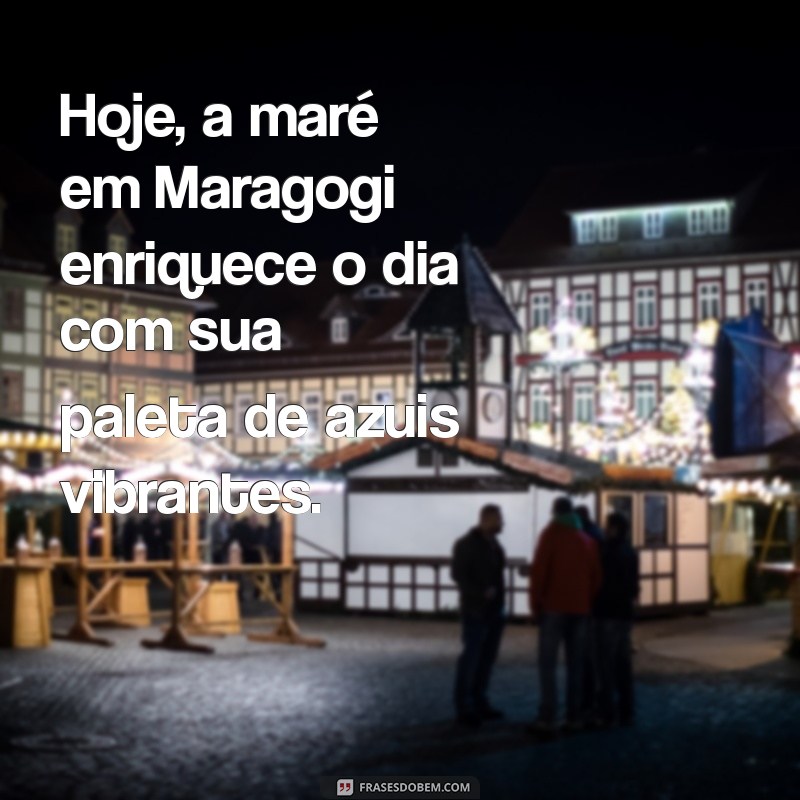 Maré em Maragogi Hoje: Horários e Melhores Momentos para Aproveitar 