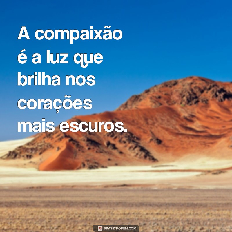 Frases Inspiradoras sobre o Coração: Reflexões que Tocam a Alma 