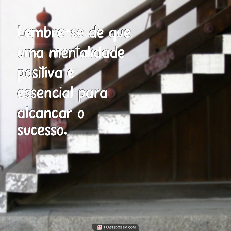 Descubra as melhores frases profissionais de sucesso para impulsionar sua carreira 