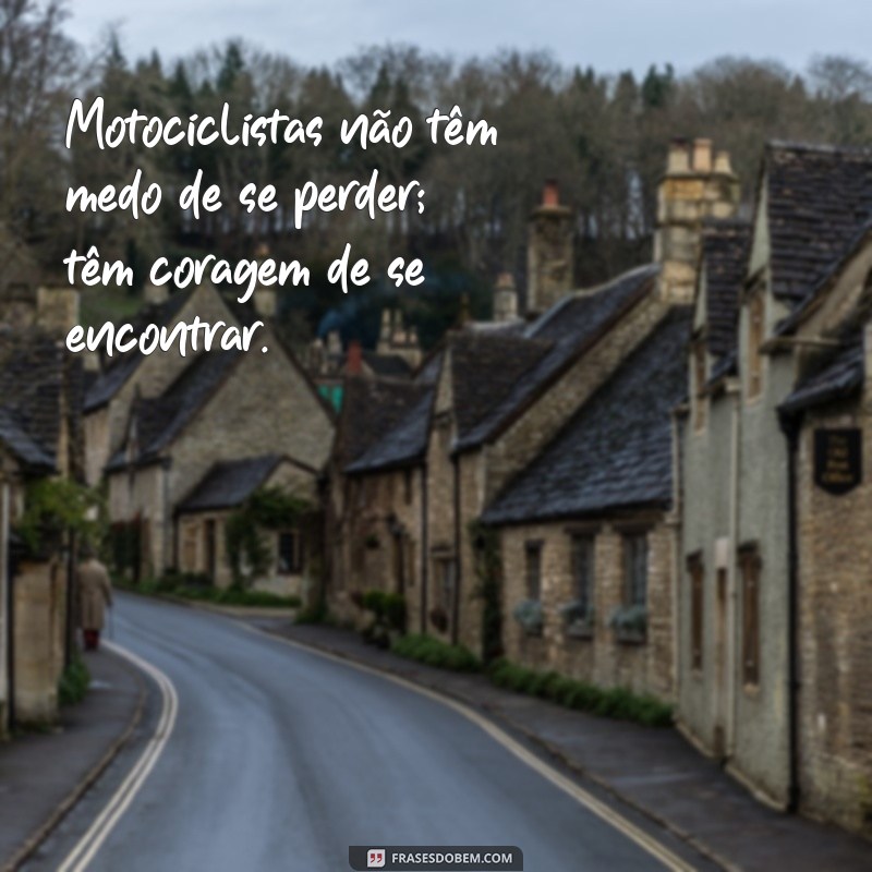 Frases Inspiradoras para Motociclistas: Aventure-se com Estilo 