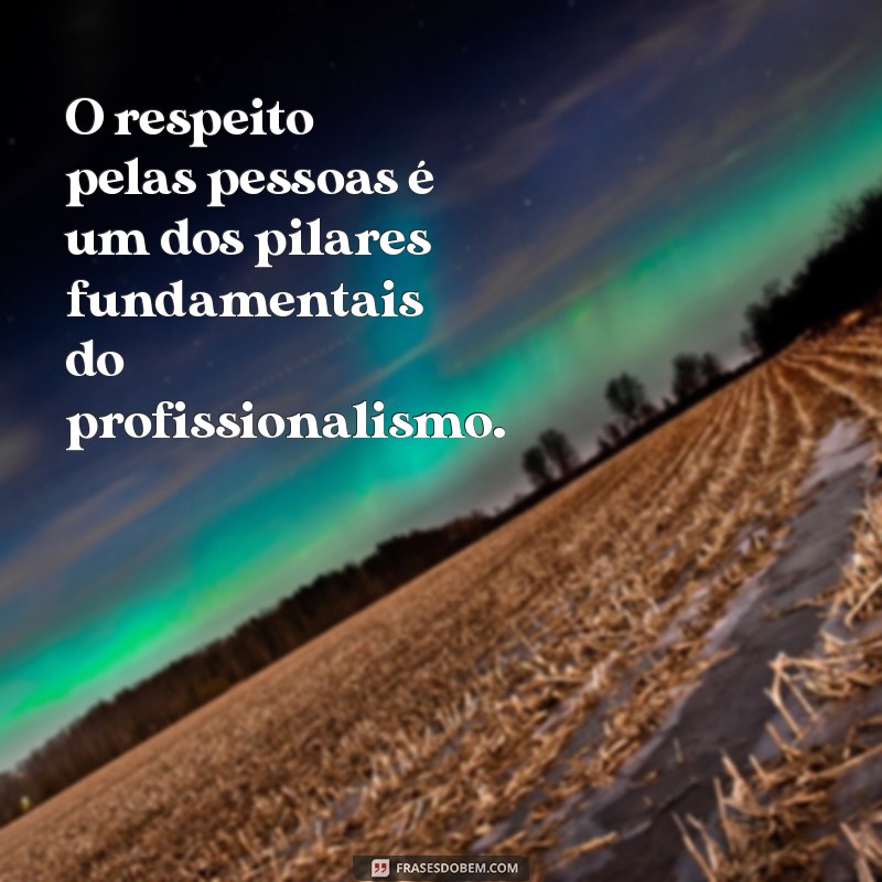 Frases Inspiradoras sobre Profissionalismo para Impulsionar sua Carreira 