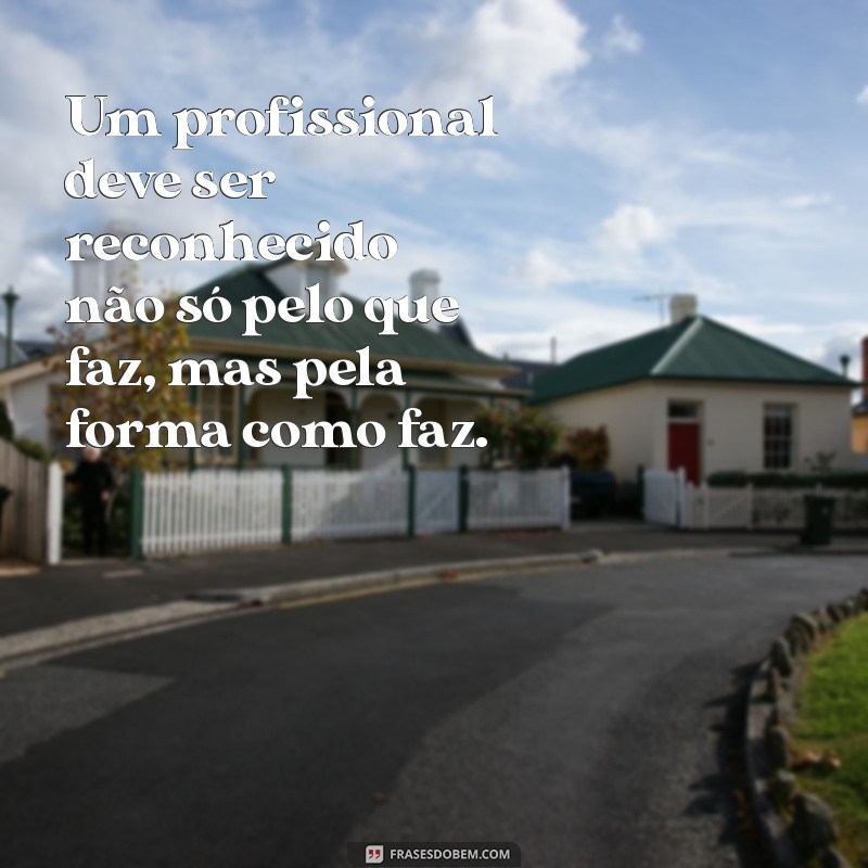 Frases Inspiradoras sobre Profissionalismo para Impulsionar sua Carreira 