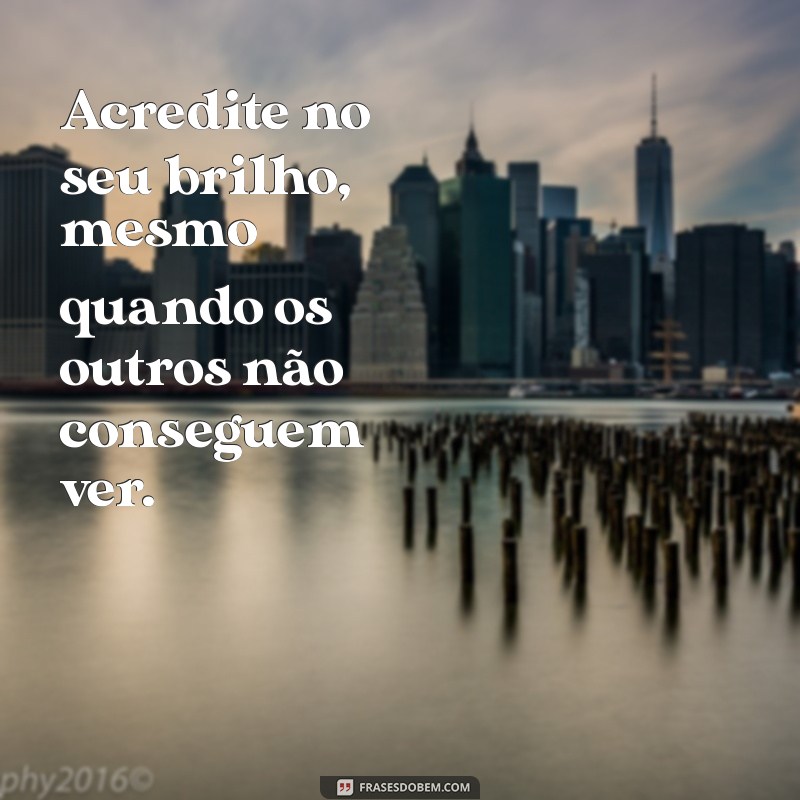 Frases Poderosas para Acompanhar Suas Fotos e Encantar nas Redes Sociais 