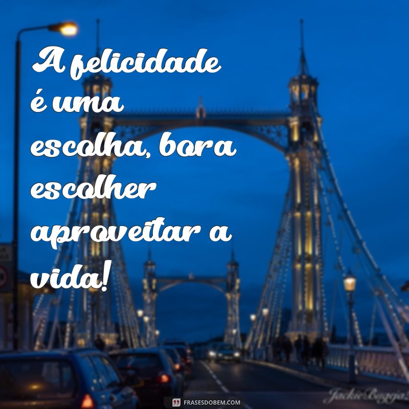 10 Maneiras de Aproveitar a Vida ao Máximo: Dicas para Viver Intensamente 