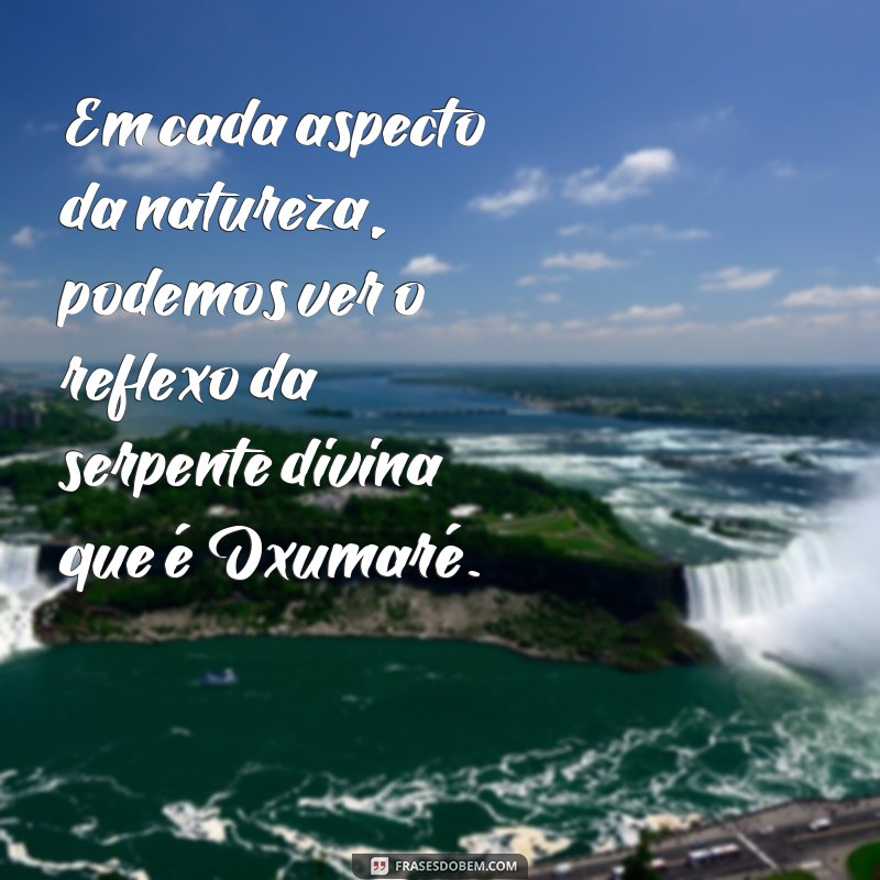 Descubra as mais belas imagens de Oxumaré com frases inspiradoras 