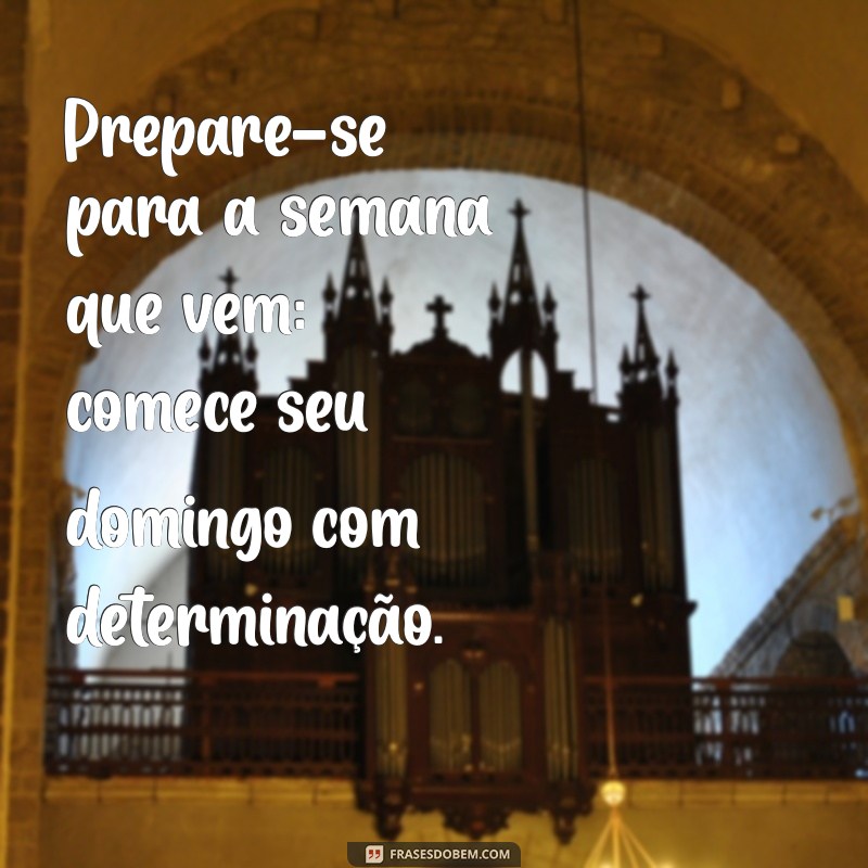 Frases Inspiradoras para Começar Seu Domingo com Motivação 