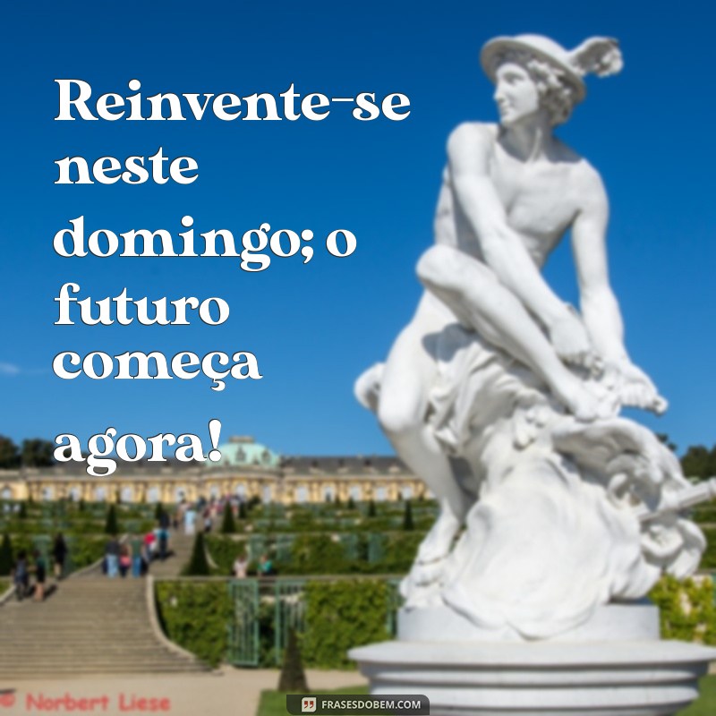 Frases Inspiradoras para Começar Seu Domingo com Motivação 