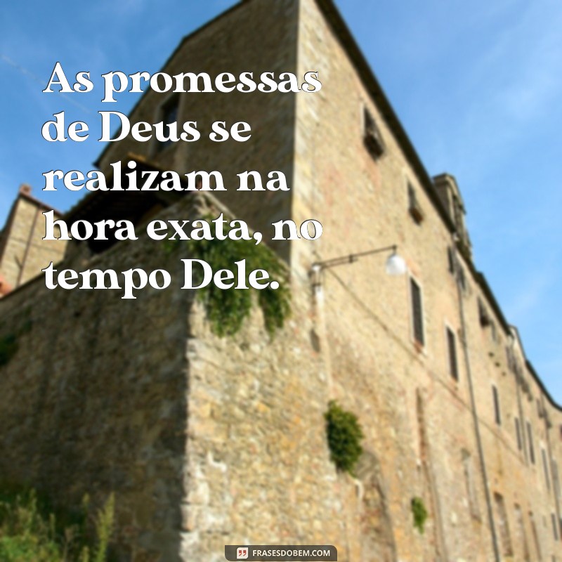 Frases Inspiradoras sobre a Espera e o Tempo de Deus 