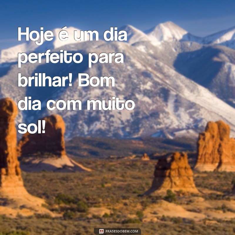 Bom Dia Radiante: Como Aproveitar ao Máximo um Dia Ensolarado 