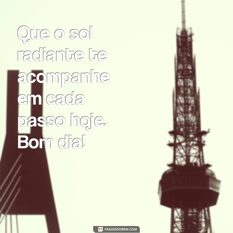 Bom Dia Radiante: Como Aproveitar ao Máximo um Dia Ensolarado 