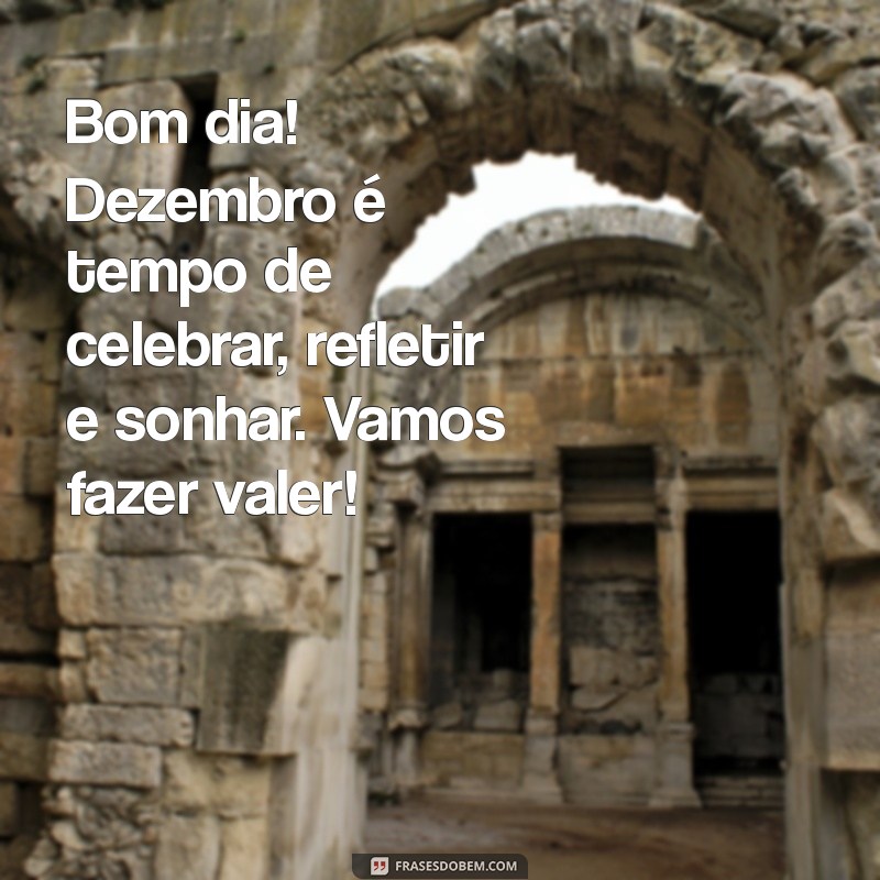 Mensagens Inspiradoras de Bom Dia para Celebrar o Primeiro de Dezembro 