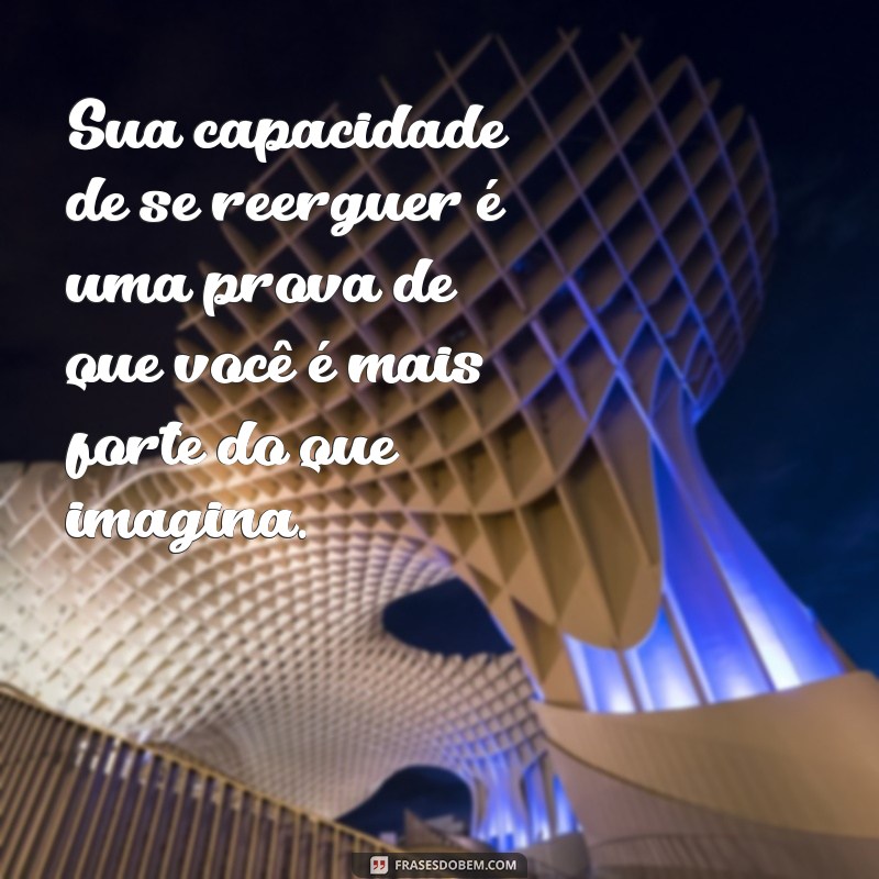 Frases Inspiradoras para Celebrar a Força Interior de Pessoas Especiais 