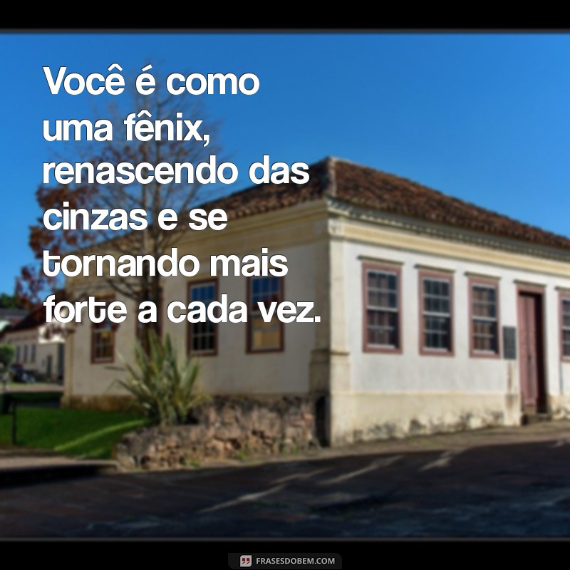 Frases Inspiradoras para Celebrar a Força Interior de Pessoas Especiais 