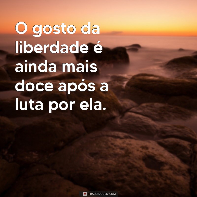 Frases Inspiradoras sobre Liberdade: Reflexões para o Espírito Livre 