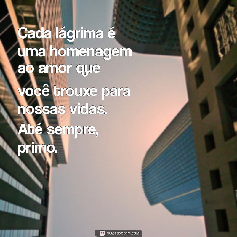 Como Lidar com a Perda: Mensagens de Luto para um Primo Querido 