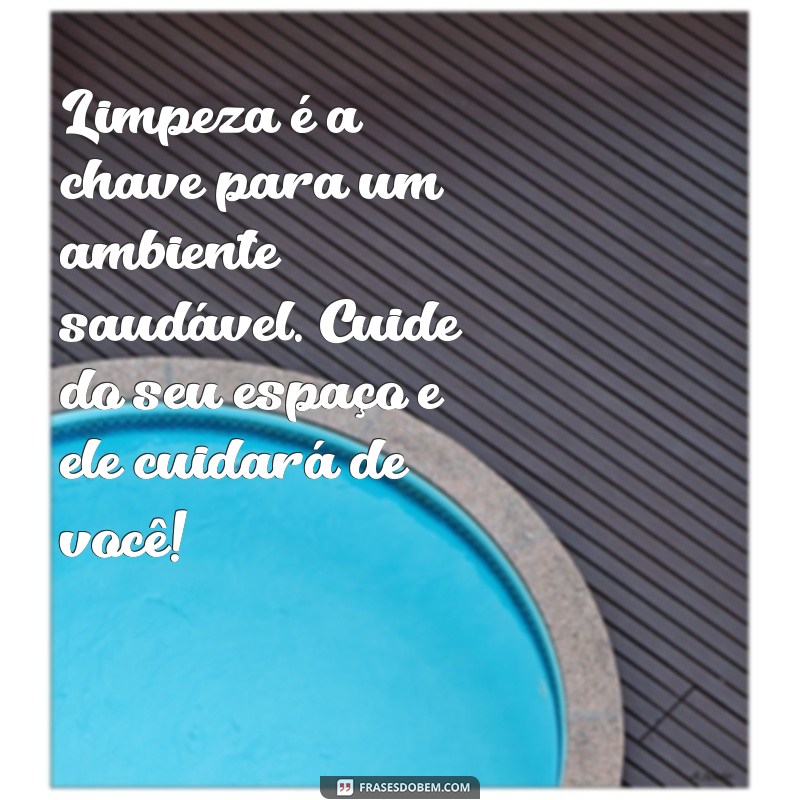 Como Manter um Ambiente de Trabalho Limpo e Organizado: Dicas e Mensagens Inspiradoras 