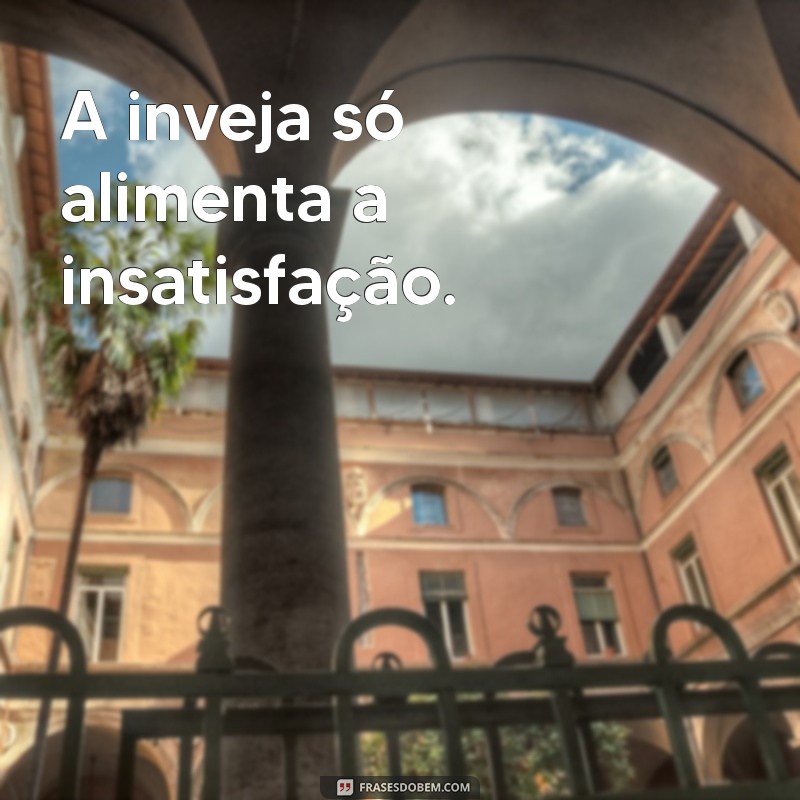 Frases Poderosas sobre Inveja: Reflexões e Aprendizados 