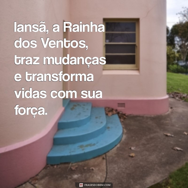 sobre iansã Iansã, a Rainha dos Ventos, traz mudanças e transforma vidas com sua força.