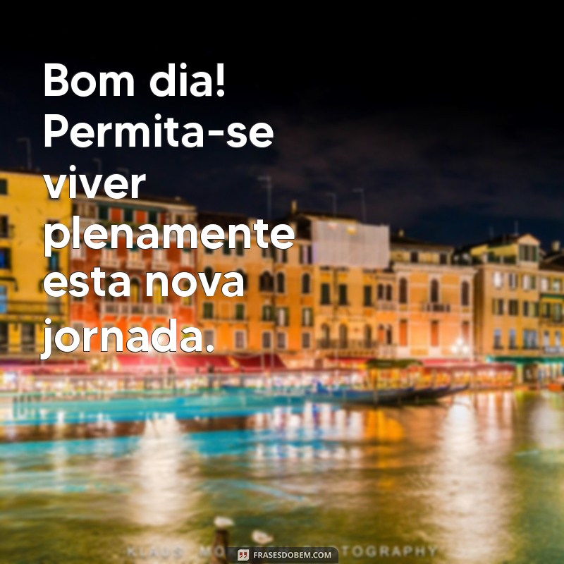 Frases Inspiradoras para Começar o Dia com Positividade 