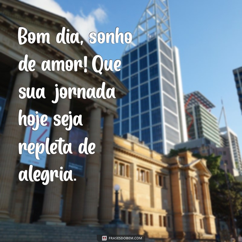 24 Frases de Bom Dia Criativas para Surpreender sua Namorada 