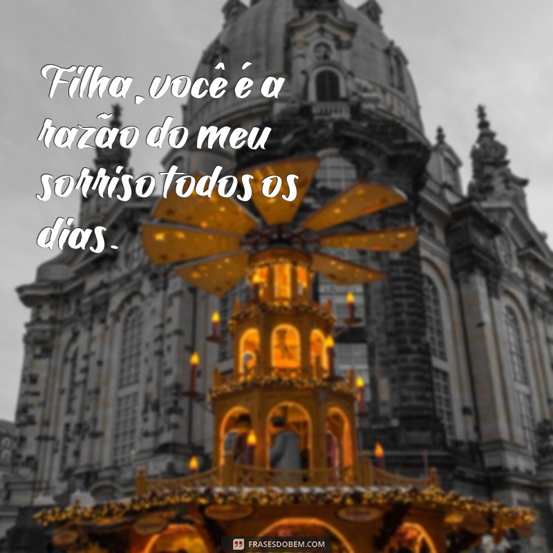 Frases Inspiradoras para Legendar Fotos da Sua Filha 