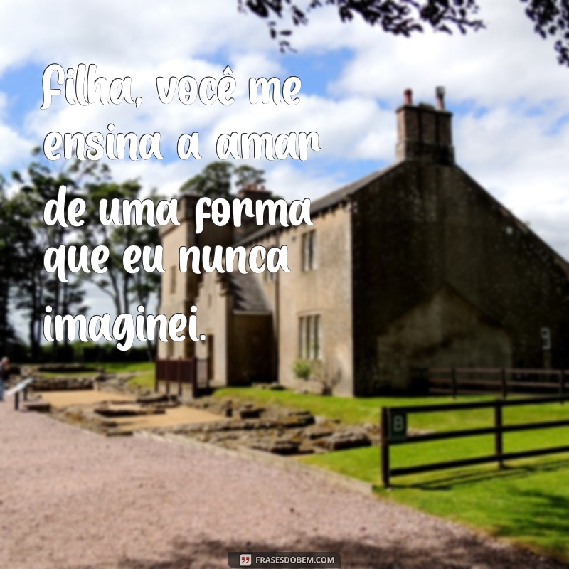 Frases Inspiradoras para Legendar Fotos da Sua Filha 