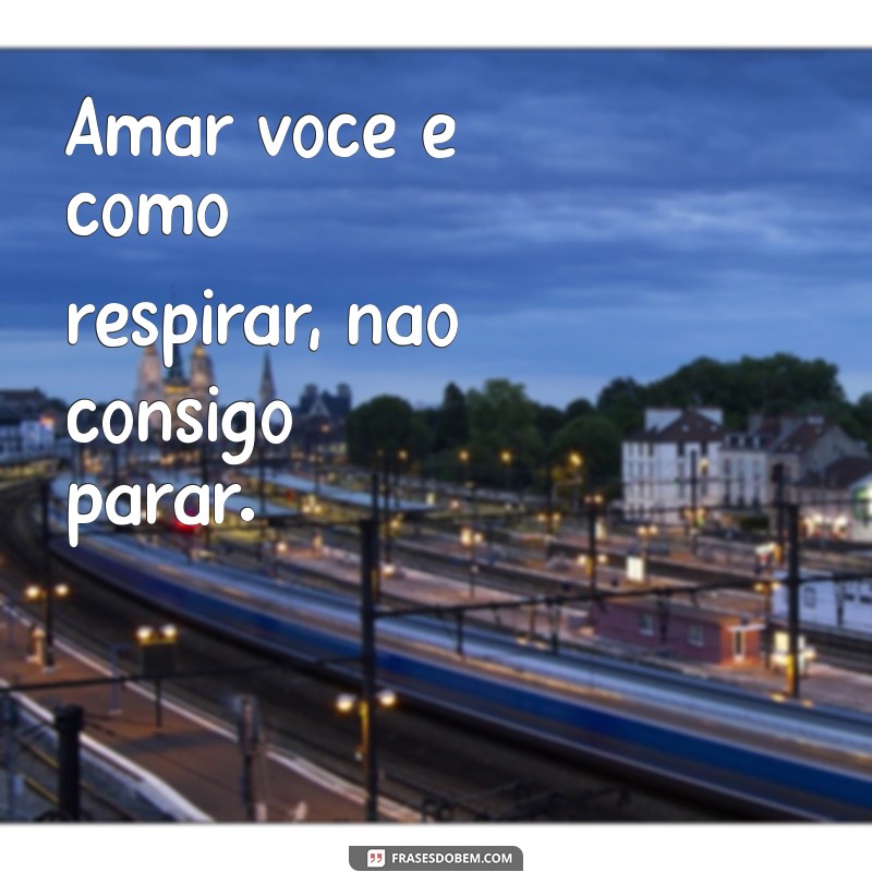 As Melhores Frases Românticas para Encantar Sua Namorada 