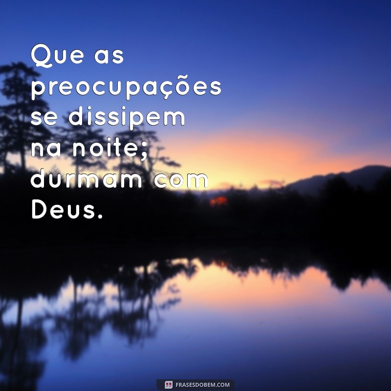 Durmam ou Dormem com Deus: Reflexões sobre a Paz Espiritual 