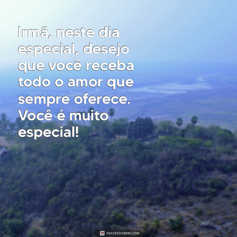 Mensagens Emocionantes para o Aniversário da Irmã: Celebre com Amor! 