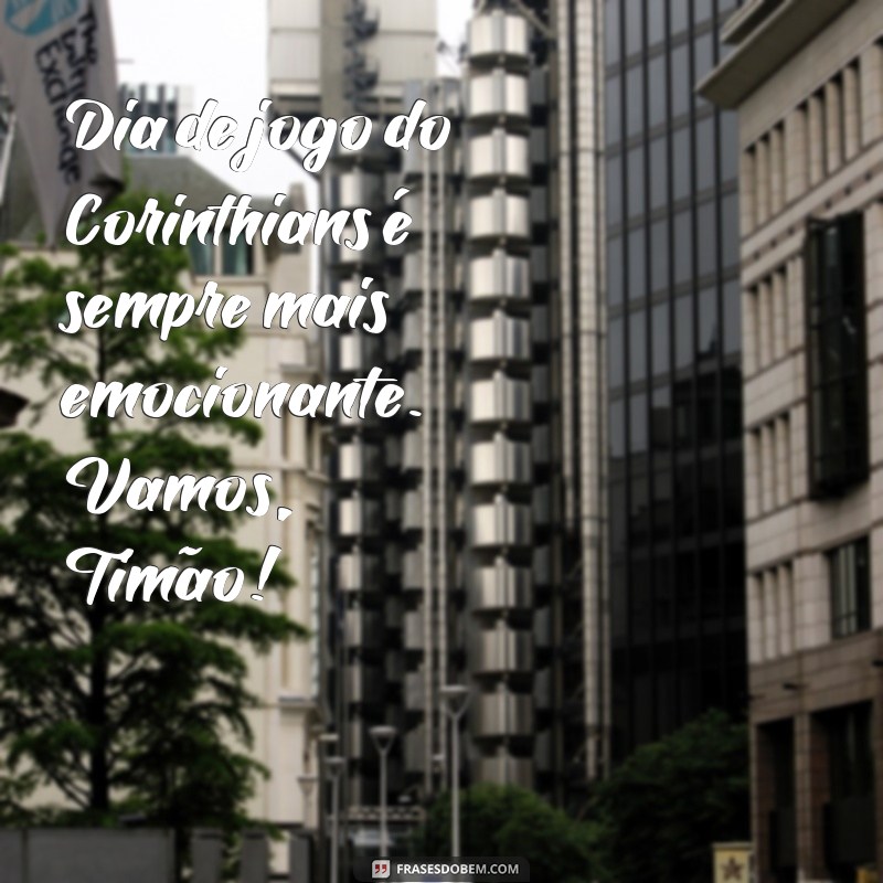 Descubra as melhores frases do Timão para se inspirar hoje! 