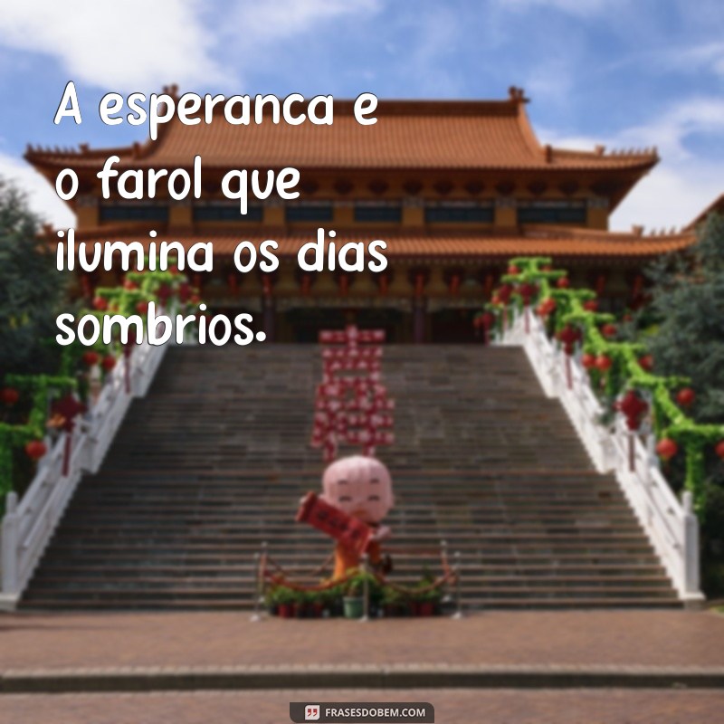 Frases Inspiradoras do Dia para Transformar Seu Pensamento 